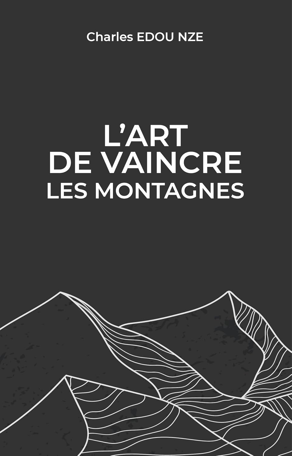 Couverture du livre L'art de vaincre les montagnes